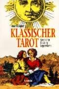 Klassischer Tarot. Geschichte, Deutung, Legesysteme