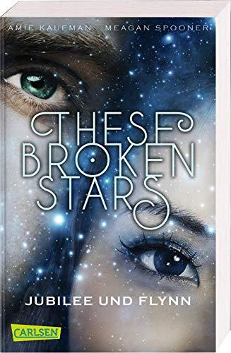 These Broken Stars. Jubilee und Flynn (Band 2)