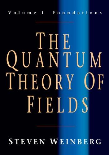 The Quantum Theory of Fields, Volume 1: Foundations