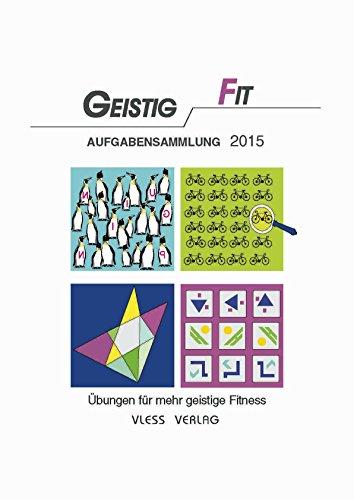 Geistig Fit Aufgabensammlung 2015: Das Fitness-Training für den Kopf!