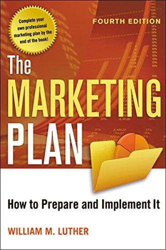 The Marketing Plan: How to Prepare and Implement It