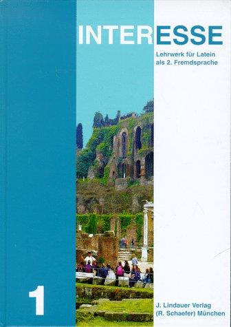 Interesse - Lehrwerk für Latein. Ausgabe für Bayern: Interesse, Ausgabe Bayern, Bd.1, Lektionen 1-25