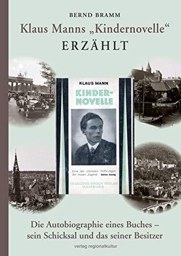 Klaus Manns "Kindernovelle" erzählt: Die Autobiographie eines Buches - sein Schicksal und das seiner Besitzer