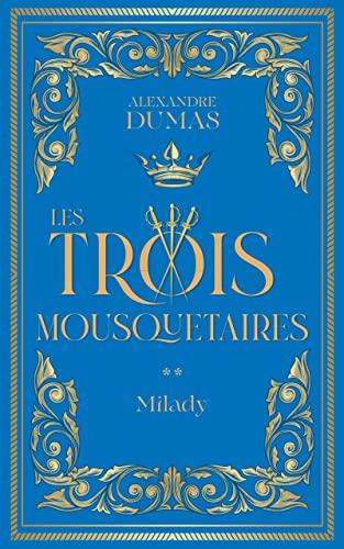 Les trois mousquetaires. Vol. 2. Milady