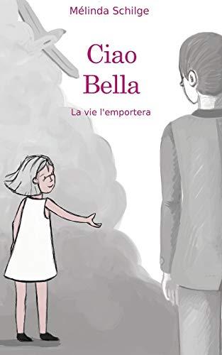 Ciao bella: La vie l'emportera