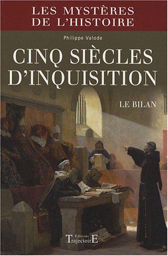 Cinq siècles d'inquisition : le bilan