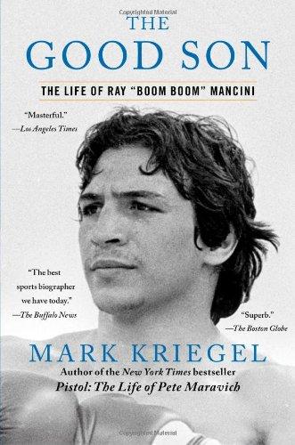 The Good Son: The Life of Ray "Boom Boom" Mancini