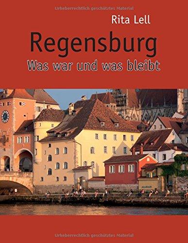 Regensburg: Was war und was bleibt