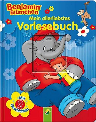 Benjamin Blümchen - Mein allerliebstes Vorlesebuch: Mit 2 Geschichten