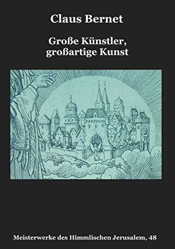 Große Künstler, großartige Kunst (Meisterwerke des Himmlischen Jerusalem)