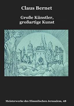 Große Künstler, großartige Kunst (Meisterwerke des Himmlischen Jerusalem)