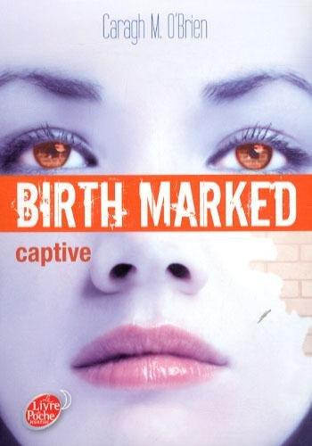 Birth marked. Vol. 3. Captive