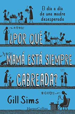 ¿Por qué mamá está siempre cabreada? (HarperCollins)