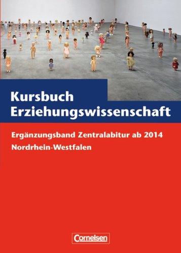 Kursbuch Erziehungswissenschaft: Zentralabitur ab 2014 Nordrhein-Westfalen: Ergänzungsband