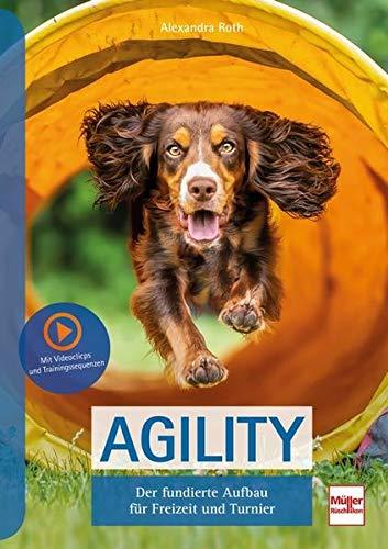 Agility: Der fundierte Aufbau für Freizeit und Turnier