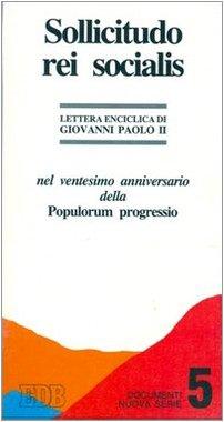 Sollicitudo rei socialis. Nel ventesimo anniversario della Populorum progressio (Documenti)