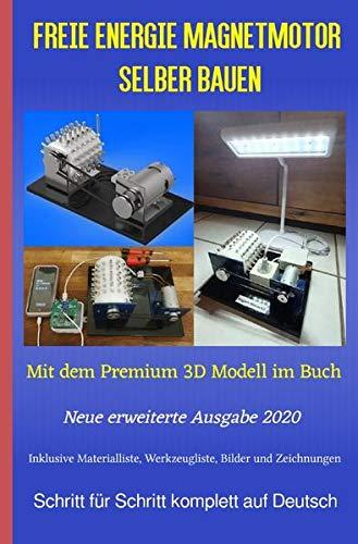 Freie Energie Magnetmotor selber bauen: Mit dem Premium 3D Modell im Buch