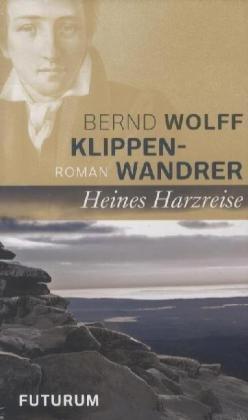 Klippenwandrer: Heines Harzreise