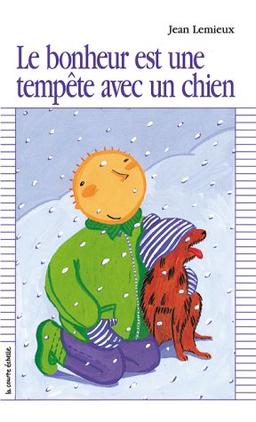 Le Bonheur Est Une Tempete Avec UN Chien (Premier Roman, 123)