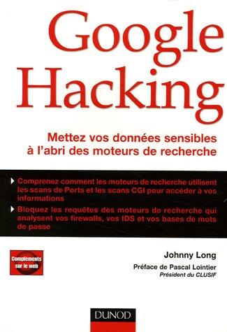 Google hacking : mettez vos données sensibles à l'abri des moteurs de recherche