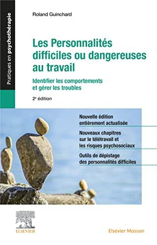 Les personnalités difficiles ou dangereuses au travail : identifier les comportements et gérer les troubles