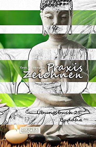 Praxis Zeichnen - Übungsbuch 25: Buddha