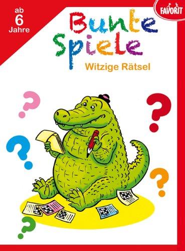 Bunte Spiele: Witzige Rätsel ab 6 Jahre