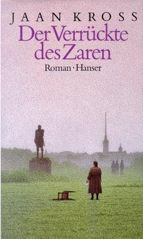 Der Verrückte des Zaren: Historischer Roman