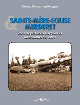 Saint-Mère-Eglise & Merderet : zone d'opérations aéroportées américaines du jour J