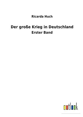 Der große Krieg in Deutschland: Erster Band