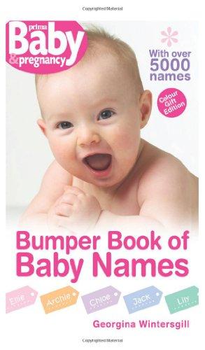 Bumper Book of Baby Names: The Intelligent Approach to Choosing Imaginative, Interesting Names (Prima Baby & Pregnancy S.)