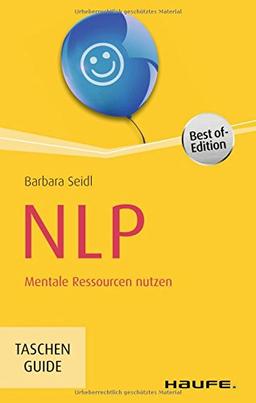 NLP: Mentale Ressourcen nutzen (Haufe TaschenGuide)