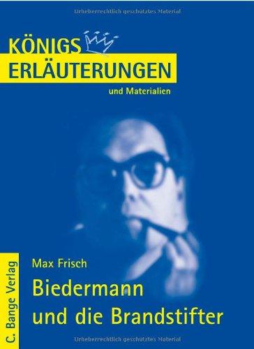 Königs Erläuterungen und Materialien, Bd.352, Biedermann und die Brandstifter