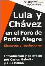 Lula y Chavez en el foro de Porto Alegre/ Lula and Chavez in Porto Alegre's Forum: Discursos Y Resoluciones/ Speech and Resolution