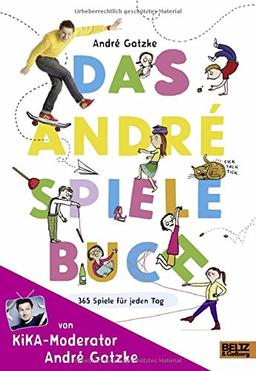 Das André-Spielebuch: 365 Spiele für jeden Tag