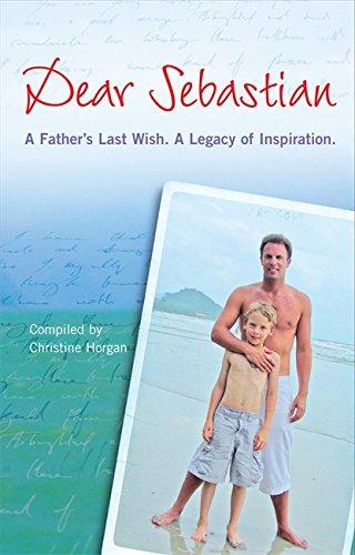 Dear Sebastian: A Father's Last Wish, a Legacy of Inspiration