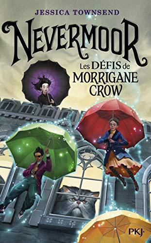 Nevermoor. Vol. 1. Les défis de Morrigane Crow