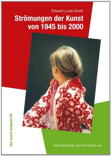 Strömungen der Kunst von 1945 bis 2000