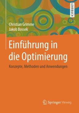 Einführung in die Optimierung: Konzepte, Methoden und Anwendungen