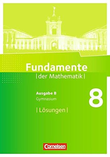 Fundamente der Mathematik - Ausgabe B: 8. Schuljahr - Lösungen zum Schülerbuch