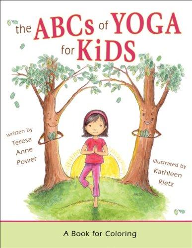 The ABCs of Yoga for Kids: A Book for Coloring 1st (first) by Teresa Anne Power (2009) Paperback