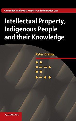 Intellectual Property, Indigenous People and their Knowledge (Cambridge Intellectual Property and Information Law, Band 25)