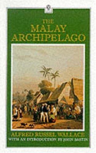 The Malay Archipelago: The Land of the Orang-utan and the Bird of Paradise (Oxford in Asia Hardback Reprints)