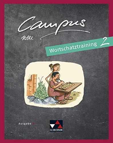 Campus B – neu / Gesamtkurs Latein: Campus B – neu / Campus B Wortschatztraining 2 – neu: Gesamtkurs Latein