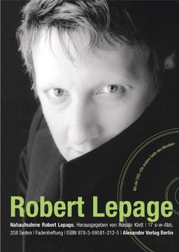 NAHAUFNAHME Robert Lepage: Gespräche mit Renate Klett