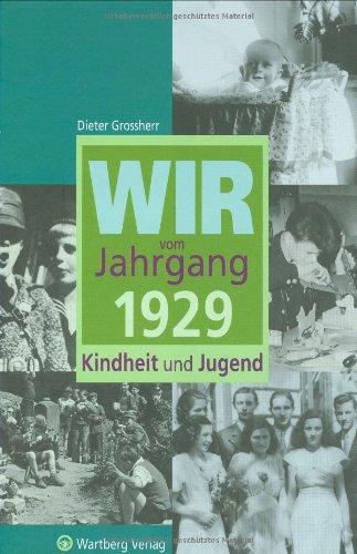 Wir vom Jahrgang 1929: Kindheit und Jugend