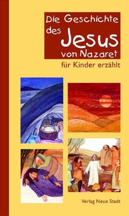 Die Geschichte des Jesus von Nazareth für Kinder erzählt