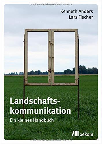 Landschaftskommunikation: Ein kleines Handbuch