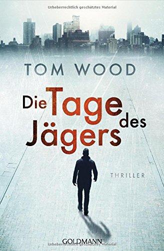 Die Tage des Jägers: Victor 7 - Thriller