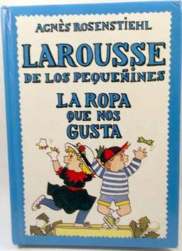 Larousse de los pequeñines. la ropa que nos gusta